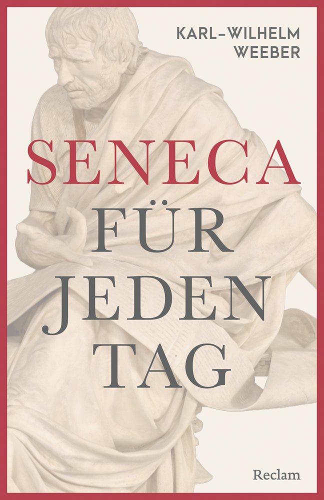 Seneca für jeden Tag (Karl-Wilhelm Weeber)