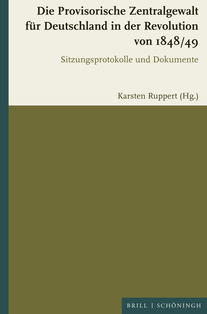 Die Provisorische Zentralgewalt für Deutschland in der Revolution von 1848 / 49 (Karsten Ruppert)