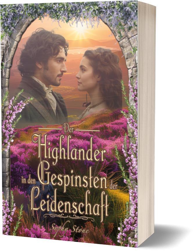 Der Highlander in den Gespinsten der Leidenschaft (Sophy Stone)