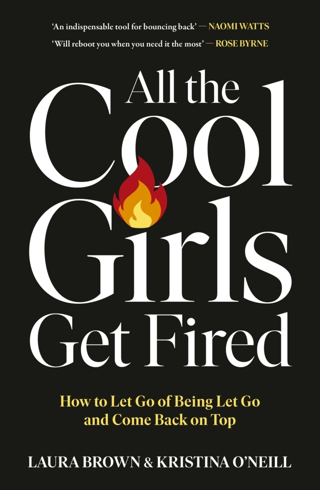 All the Cool Girls Get Fired (Laura Brown)
