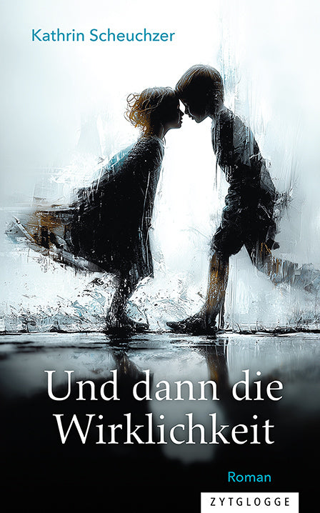 Und dann die Wirklichkeit (Kathrin Scheuchzer)