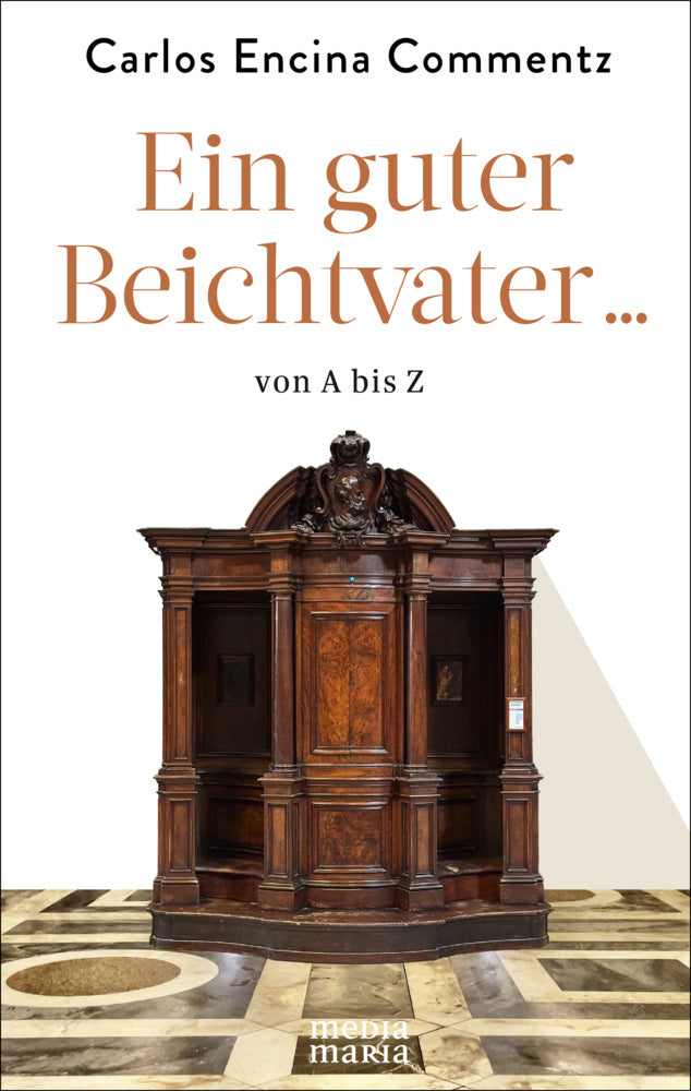 Ein guter Beichtvater ... von A bis Z (Carlos Encina Commentz)