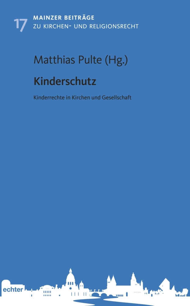 Kinderschutz - Kinderrecht in Kirchen und Gesellschaft (Matthias Pulte)
