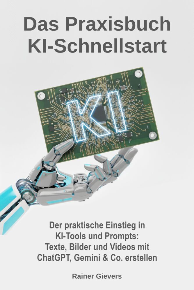 Das Praxisbuch KI-Schnellstart (Rainer Gievers)