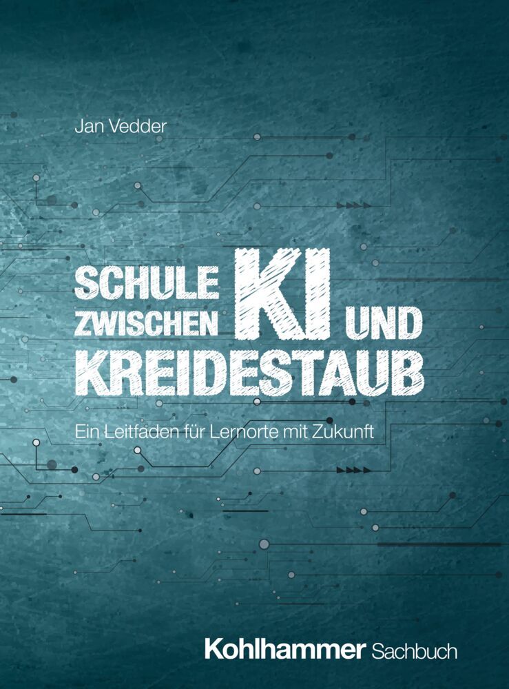 Schule zwischen KI und Kreidestaub (Jan Vedder)