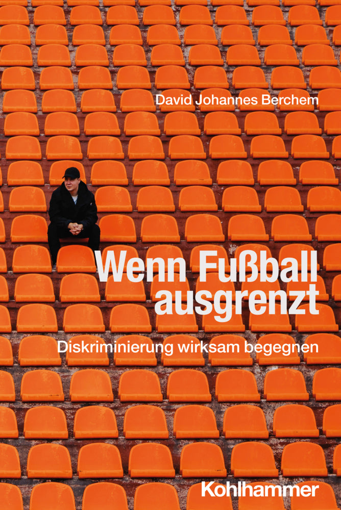 Wenn Fußball ausgrenzt (David Johannes Berchem)