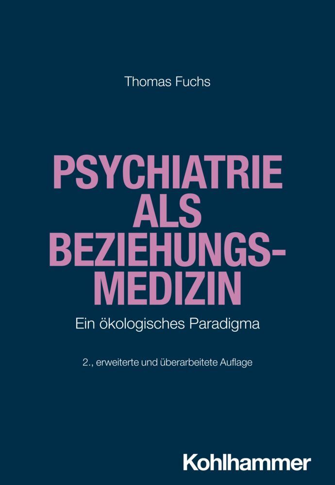 Psychiatrie als Beziehungsmedizin (Thomas Fuchs)