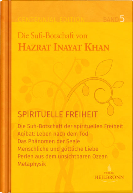 Gesamtausgabe Band 5: Spirituelle Freiheit (Hazrat Inayat Khan)