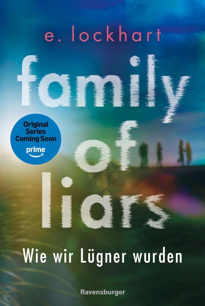Family of Liars. Wie wir Lügner wurden. Lügner-Reihe 2 (Auf TikTok gefeierter New-York-Times-Bestseller!) (E. Lockhart)
