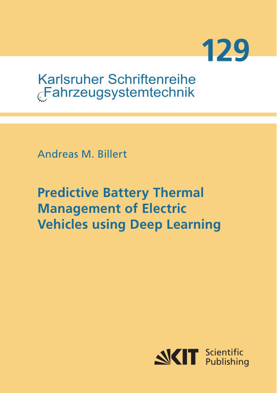 Predictive Battery Thermal Management of Electric Vehicles using Deep Learning (Andreas M. Billert)