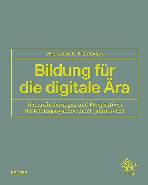 Bildung für die digitale Ära (Wassilios E. Fthenakis)
