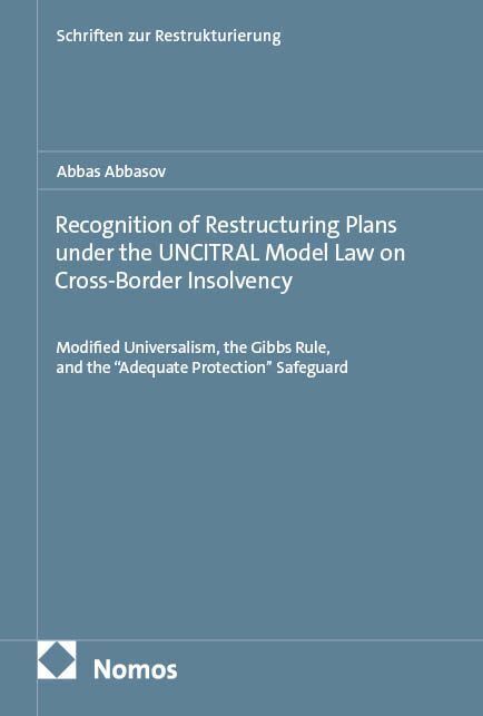 Recognition of Restructuring Plans under the UNCITRAL Model Law on Cross-Border Insolvency (Abbas Abbasov)