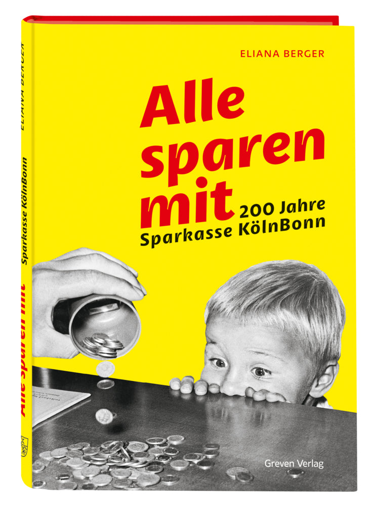 Alle sparen mit. 200 Jahre Sparkasse KölnBonn (Eliana Berger)