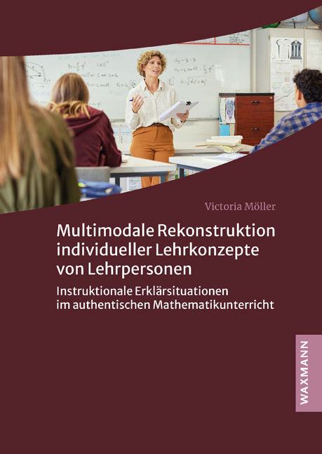 Multimodale Rekonstruktion individueller Lehrkonzepte von Lehrpersonen (Victoria Möller)