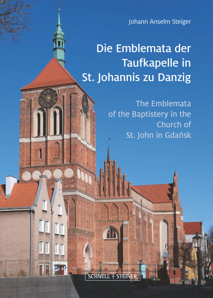 Die Emblemata der Taufkapelle in St. Johannis zu Danzig (Johann Anselm Steiger)