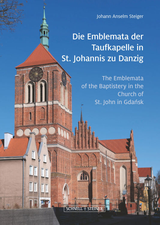 Die Emblemata der Taufkapelle in St. Johannis zu Danzig (Johann Anselm Steiger)