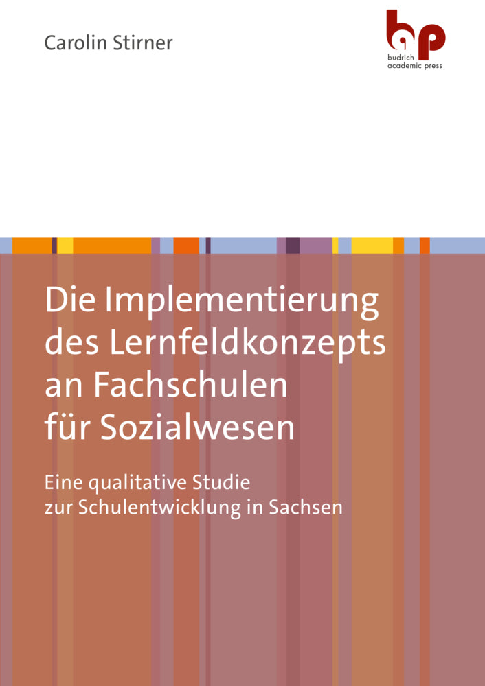 Die Implementierung des Lernfeldkonzepts an Fachschulen für Sozialwesen (Carolin Stirner)