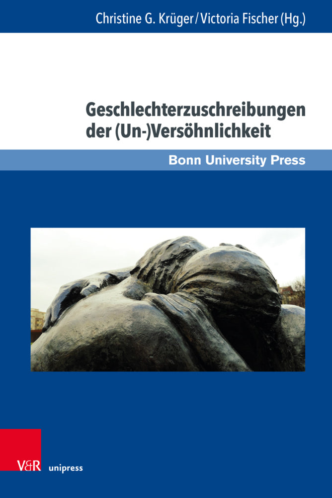 Geschlechterzuschreibungen der (Un-)Versöhnlichkeit (Christine G. Krüger)