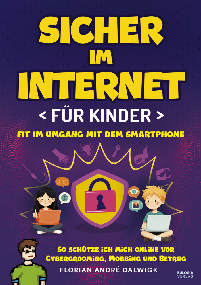 Sicher im Internet für Kinder (Florian André Dalwigk)