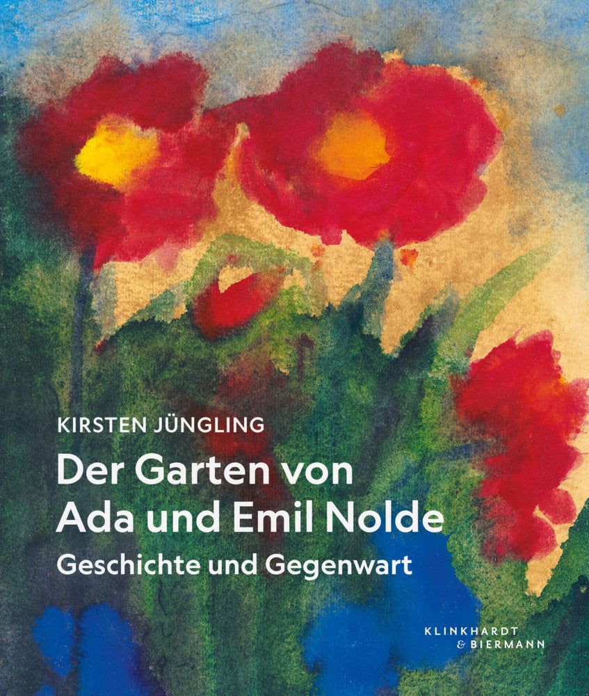 Der Garten von Ada und Emil Nolde (Kirsten Jüngling)