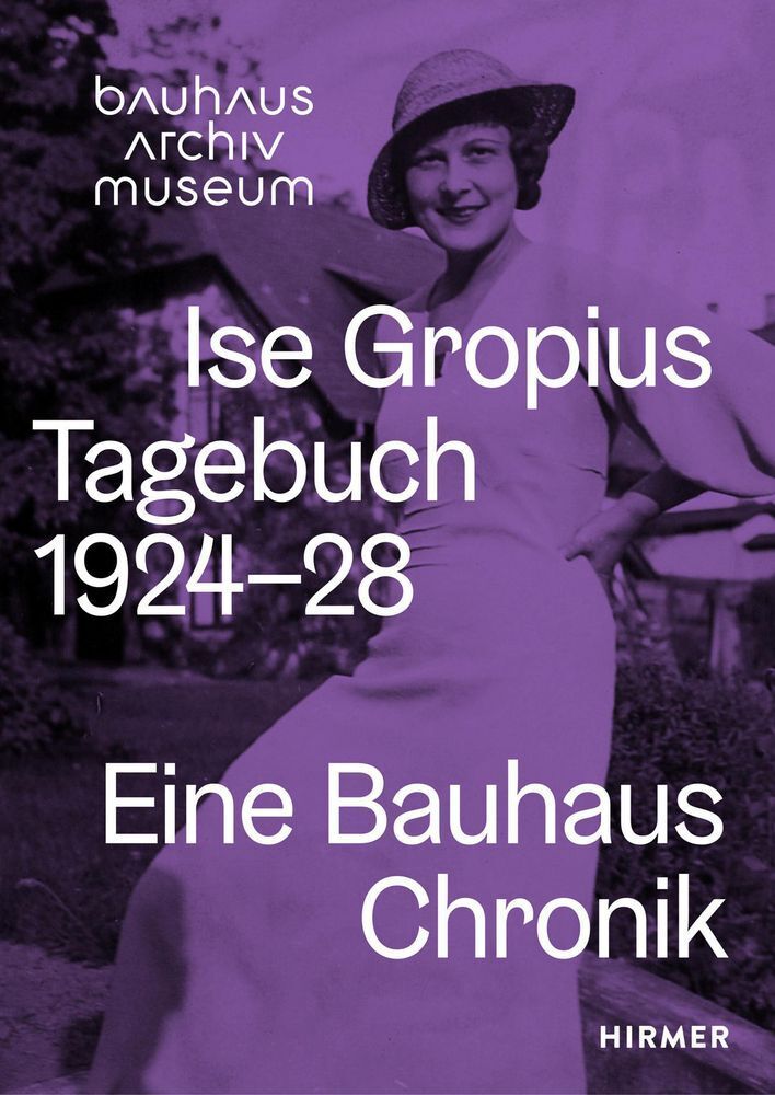 Ise Gropius: Tagebuch 1924-1928 (Astrid Bähr)