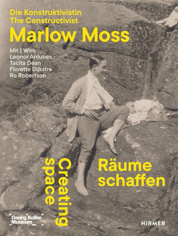 Räume schaffen. Die Konstruktivistin Marlow Moss - CREATING SPACE - THE CONSTRUCTIVIST MARLOW MOSS (Kathleen Reinhardt)