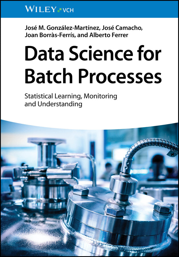 Data Science for Batch Processes (José M. González-Martínez)