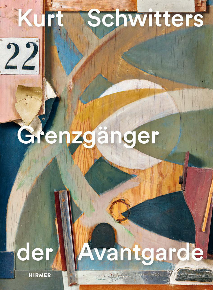 Kurt Schwitters - Grenzgänger der Avantgarde (Martin Waldmeier)