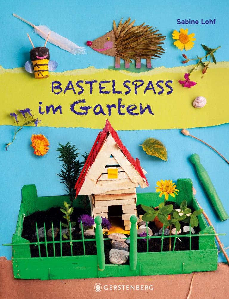Bastelspaß im Garten (Sabine Lohf)