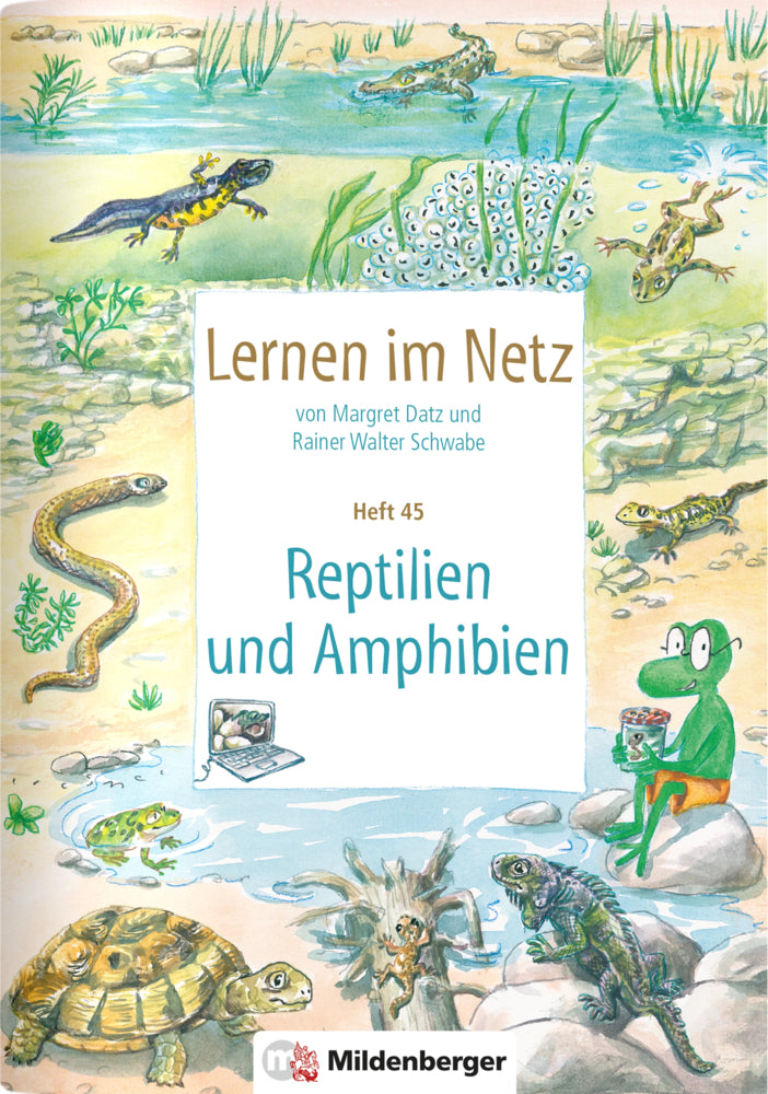 Lernen im Netz, Heft 45: Reptilien und Amphibien (Margret Datz)