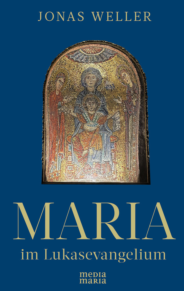 Maria im Lukasevangelium (Jonas Weller)