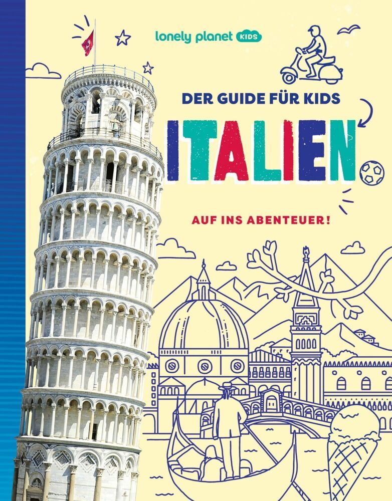 LONELY PLANET Kinderreiseführer Der Guide für Kids Italien (Lonely Planet Deutschland)