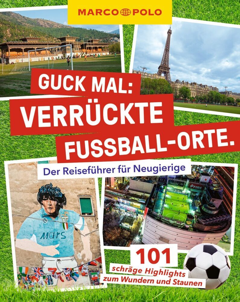 MARCO POLO Guck mal: Verrückte Fußball-Orte (Lars Sittig)