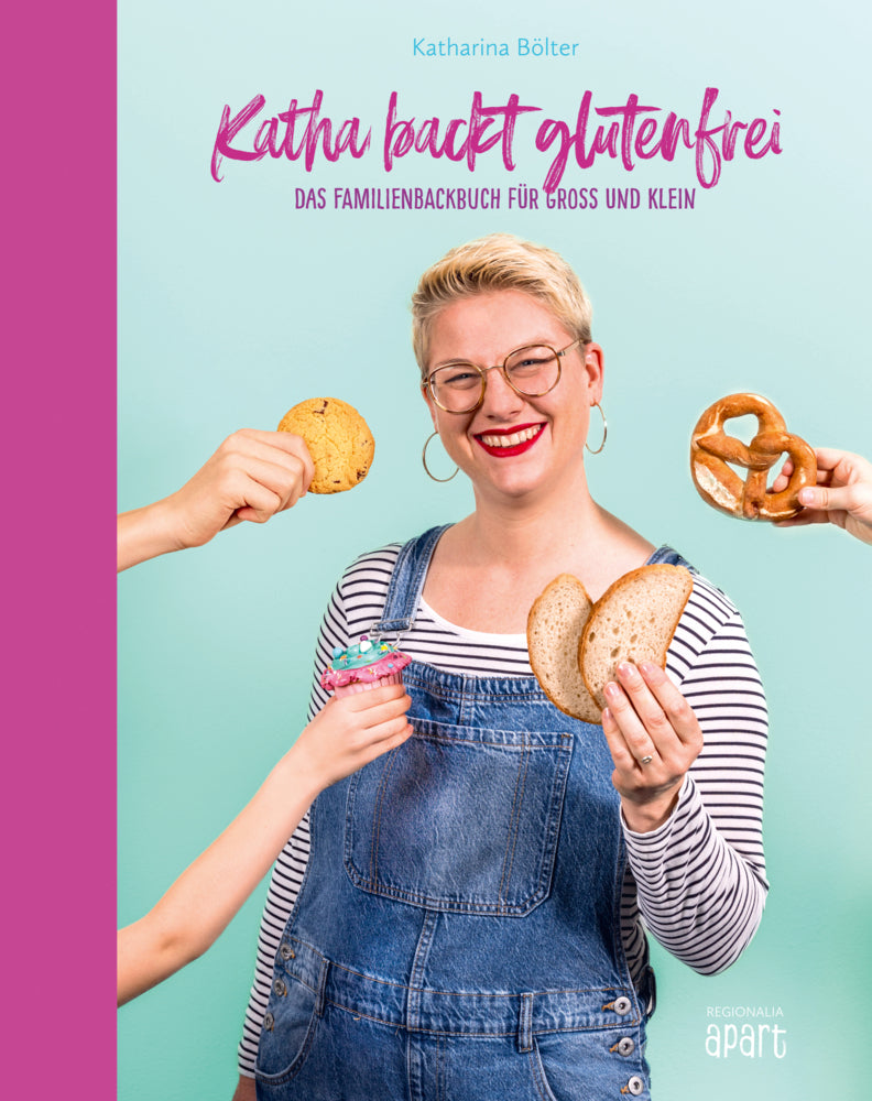Katha backt glutenfrei (Katharina Bölter)