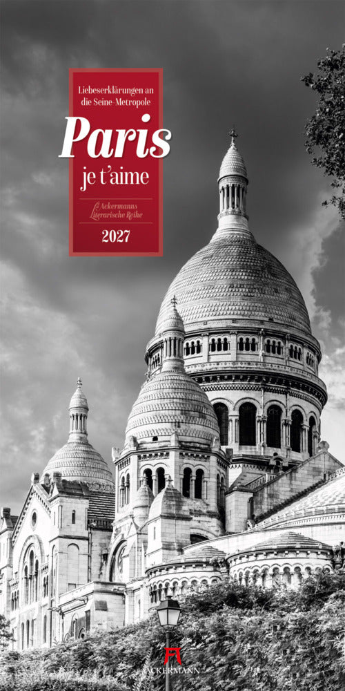 Paris, je t'aime Literatur-Kalender 2027 (Ackermann Kunstverlag Gmbh)