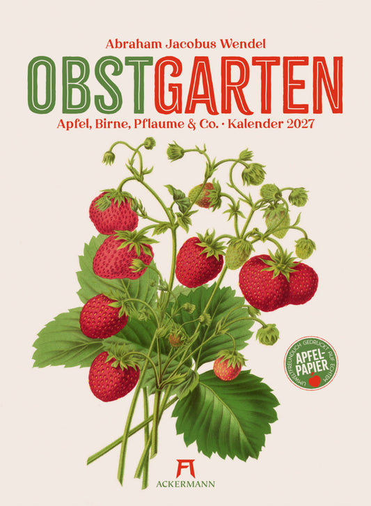 Obstgarten Kalender 2027 | Apfel, Birne, Pflaume & Co. (Abraham Jacobus Wendel)