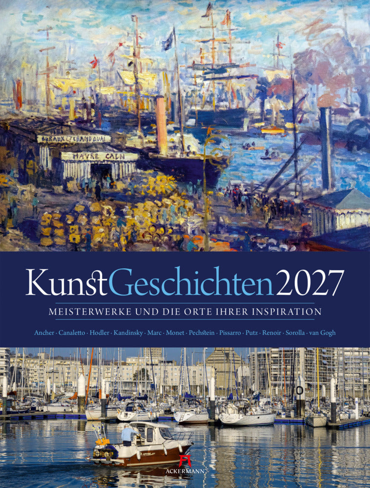 KunstGeschichten Kalender 2027 | Meisterwerke und die Orte ihrer Inspiration (Ackermann Kunstverlag Gmbh)