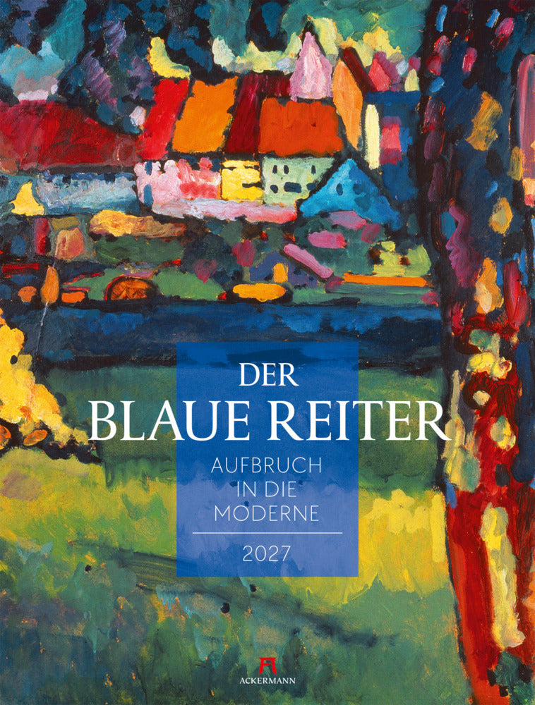 Der Blaue Reiter Kalender 2027 | Aufbruch in die Moderne (Ackermann Kunstverlag Gmbh)