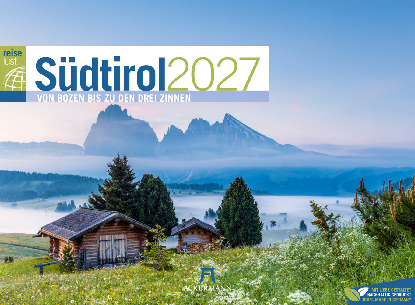 Südtirol ReiseLust Kalender 2027 | von Bozen bis zu den drei Zinnen (Ackermann Kunstverlag Gmbh)