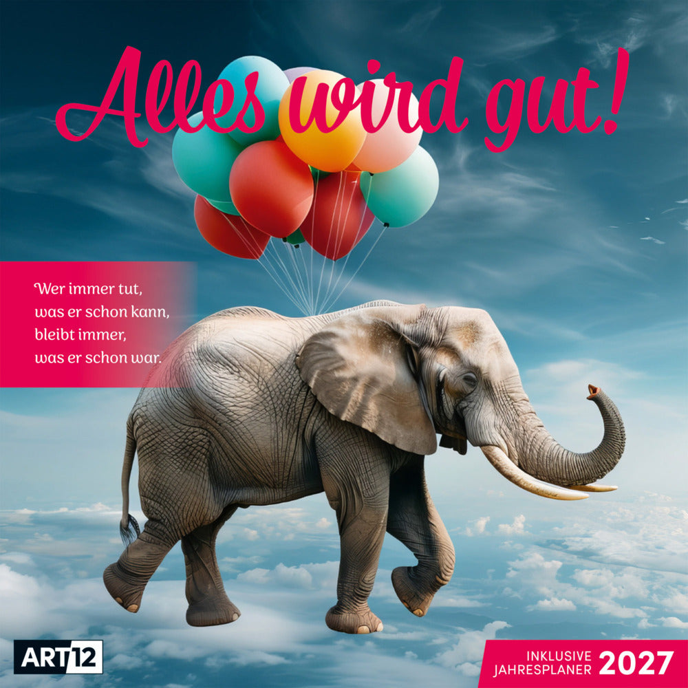 Alles wird gut Kalender 2027 - 30x30 - Art12 (Ackermann Kunstverlag Gmbh)