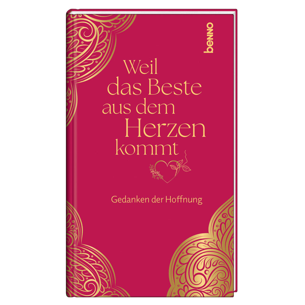 Weil das Beste aus dem Herzen kommt