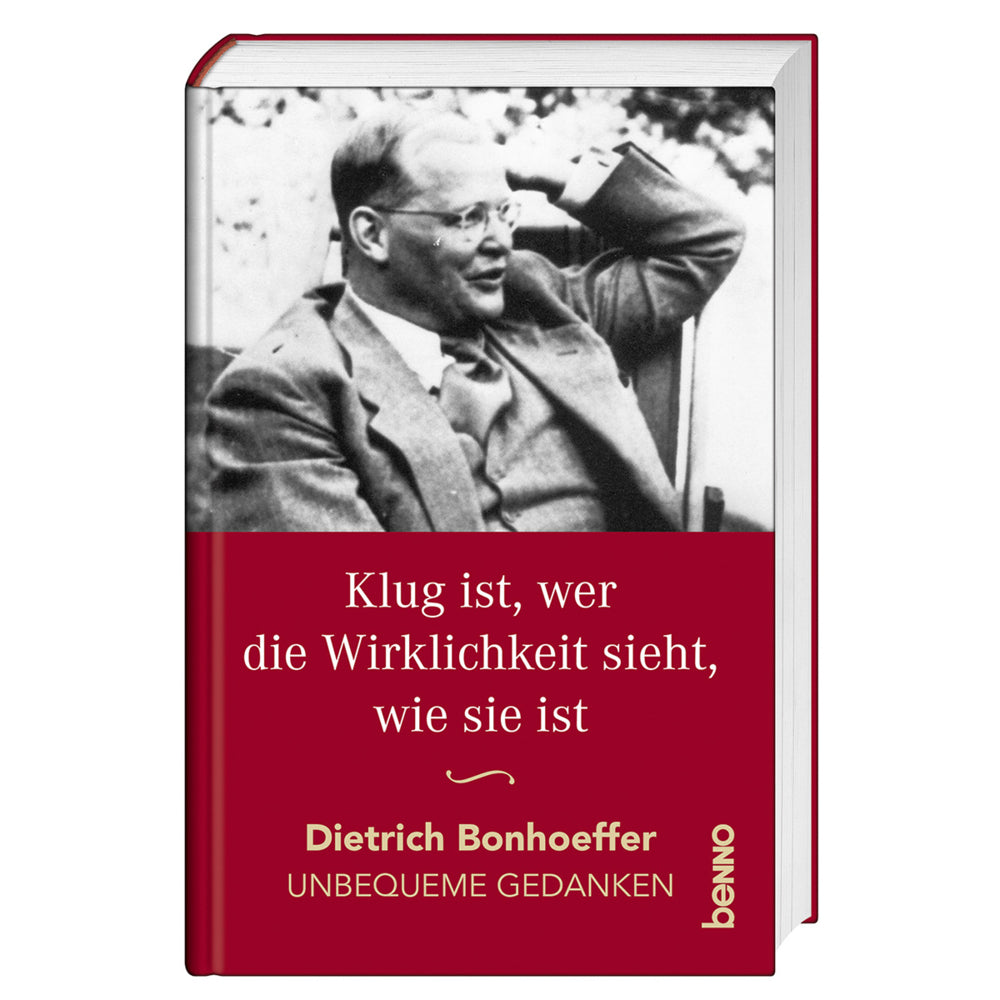 Klug ist, wer die Wirklichkeit sieht, wie sie ist (Dietrich Bonhoeffer)