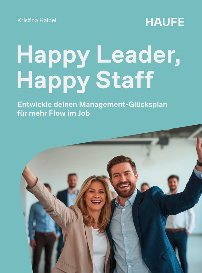 Happy Leader, Happy Staff (Kristina Haibel)