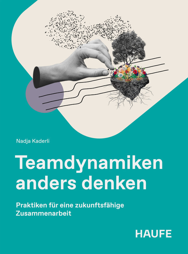 Teamdynamiken anders denken (Nadja Kaderli)
